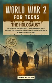World War 2 for Teens - the Holocaust cover image