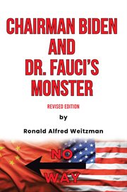 Chairman Biden and Dr. Fauci's Monster cover image