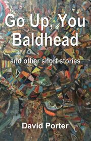 Go Up, You Baldhead and Other Short Stories cover image