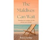 The Maldives Can Wait cover image