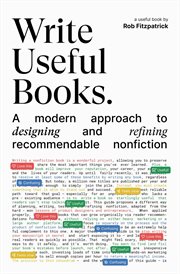Write Useful Books : a modern approach to designing and refining recommendable nonfiction cover image