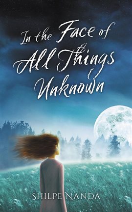 Cover image for In the Face of All Things Unknown
