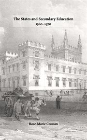 The States and Secondary Education, 1560-1970 : 1970 cover image