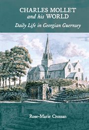 Charles Mollet and His World : Daily Life in Georgian Guernsey cover image
