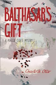 Balthasar's Gift: a Maggie Cloete Mystery cover image