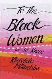To the black women we all knew cover image