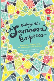 Riding the samoosa express: personal narratives of marriage and beyond cover image