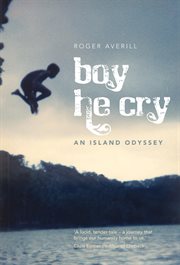Boy he cry: an island odyssey cover image