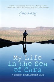 My life in the sea of cars: a letter from Arnhem Land cover image