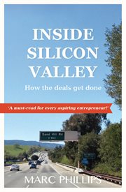 Inside Silicon Valley : how the deals get done cover image