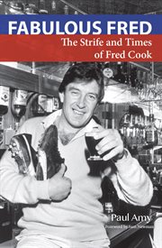 Fabulous Fred : the strife and times of Fred Cook cover image