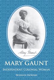 Mary Gaunt : independent colonial woman cover image