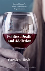 Politics, death and addiction cover image