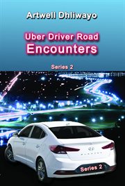 Uber driver road encounters. Series 2 cover image