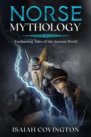Norse mythology : Enchanting Tales of the Ancient World cover image