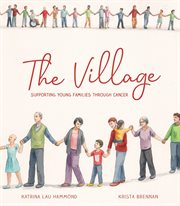 The village : supporting young families through cancer cover image