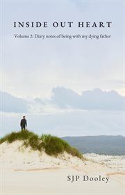 Inside out heart, volume 2. Diary notes of being with my dying father cover image