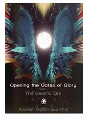 Opening the gates of glory cover image