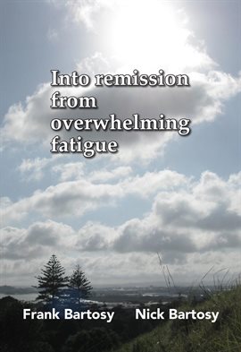 Cover image for Into Remission From Overwhelming Fatigue