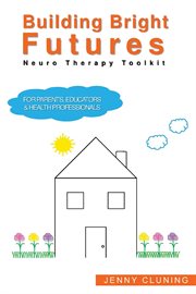 Building bright futures. Neuro Therapy Toolkit cover image