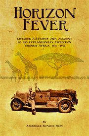 Explorer a e filby's own account of his extraordinary expedition through africa, 1931-1935 cover image