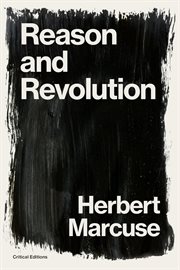 Reason and revolution : Hegel and the rise of social theory cover image