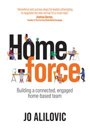 Homeforce. Building a connected, engaged home-based team cover image