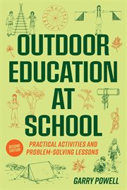 Outdoor education at school : preparatory outdoor education activities : a series of lessons to be taken at school cover image