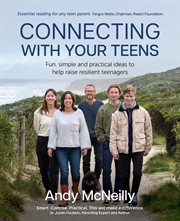 Connecting With Your Teens : Fun, simple and practical ideas to help raise resilient teenagers cover image