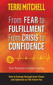 From fear to fulfillment. from crisis to confidence.. Your Personal Evolution Journey cover image