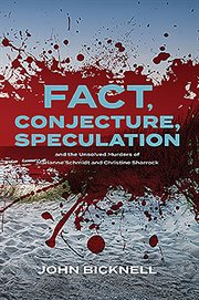 Fact, Conjecture, Speculation and the Unsolved Murders of Marianne Schmidt and Christine Sharrock cover image