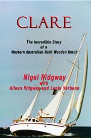 Clare. The Incredible Story of a Western Australian Built Wooden Ketch cover image