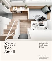 Never too small : reimagining small space living cover image