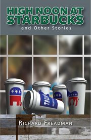 High Noon at Starbucks : And Other Stories cover image