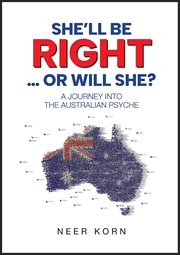 She'll Be Right … or Will She? : A Journey into the Australian Psyche cover image