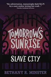 Tomorrow's sunrise : Slave city cover image