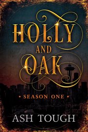 Holly and oak : Season One cover image
