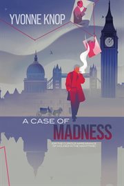 A case of madness : (Or the Curious Appearance of Holmes in the Nighttime cover image
