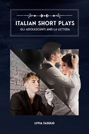 Italian short plays : Gli Adolescenti And La Lettera cover image