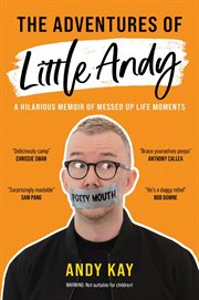 The Adventures of Little Andy : A Hilarious Memoir of Messed Up Life Moments cover image