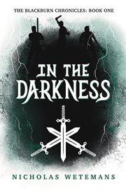 In the Darkness : Blackburn Chronicles cover image