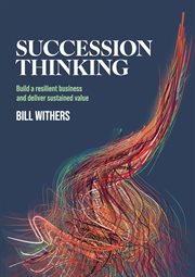Succession Thinking : Build a resilient business and deliver sustained value cover image