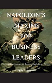 Napoleon's Maxims for Business Leaders cover image
