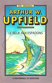 Le récif aux Espadons : (The Mystery of Swordfish Reef). Inspector Bonaparte Mysteries (French) cover image