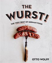 The Wurst! : The very best of German food cover image