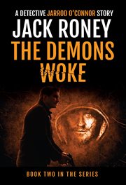 The Demons Woke : Detective Jarrod O'Connor cover image
