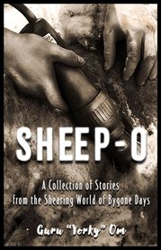Sheep-O : A Collection of Stories from the Shearing World of Bygone Days cover image