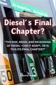Diesel's Final Chapter? cover image