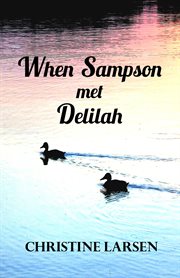 When sampson met delilah. ... just another duck's tale cover image