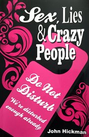 Sex, lies and crazy people cover image